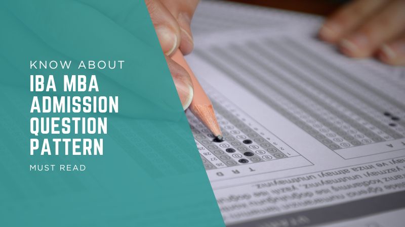 IBA MBA Admission Question Pattern